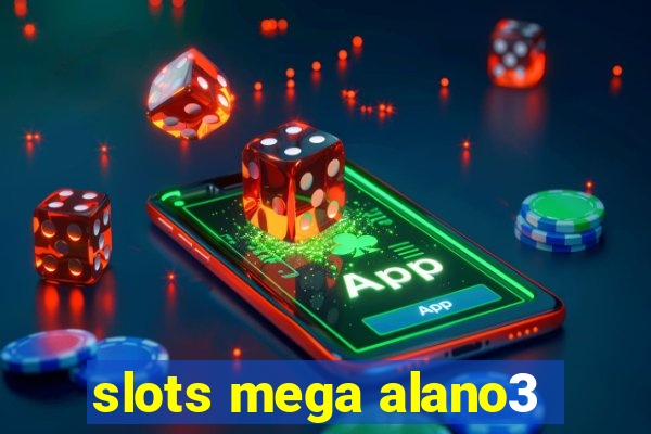 slots mega alano3